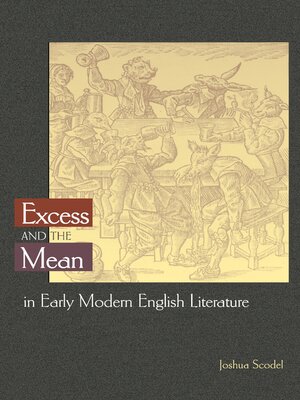 cover image of Excess and the Mean in Early Modern English Literature